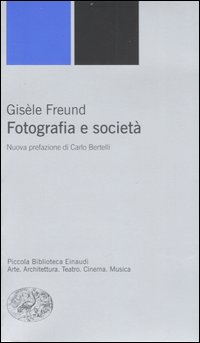 Libro Fotografia e società di Gisèle Freund - ean 9788806185527 - Einaudi