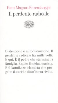 Libro perdente radicale di Hans Magnus Enzensberger - ean 9788806185558 - Einaudi