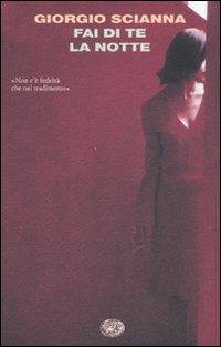 Libro Fai di te la notte di Giorgio Scianna - ean 9788806185671 - Einaudi