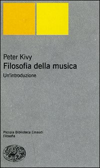 Libro Filosofia della musica. Un'introduzione di Peter Kivy - ean 9788806185886 - Einaudi