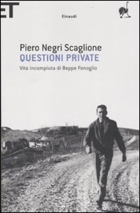Libro Questioni private. Vita incompiuta di Beppe Fenoglio di Piero Negri Scaglione - ean 9788806186456 - Einaudi