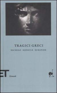 Libro Tragici greci. Eschilo-Sofocle-Euripide di  - ean 9788806186470 - Einaudi