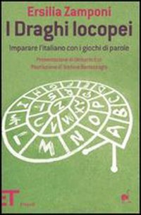 Libro draghi locopei. Imparare l'italiano con i giochi di parole di Ersilia Zamponi - ean 9788806186517 - Einaudi