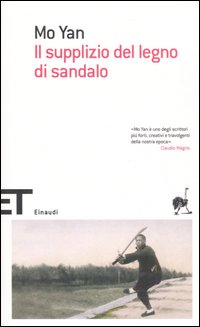 Libro supplizio del legno di sandalo di Mo Yan - ean 9788806186616 - Einaudi