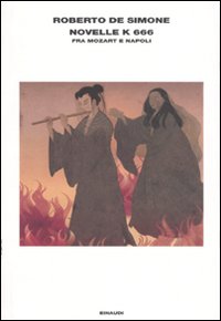 Libro Novelle K 666. Fra Mozart e Napoli di Roberto De Simone - ean 9788806186852 - Einaudi