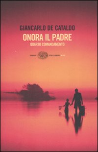 Libro Onora il padre. Quarto comandamento di Giancarlo De Cataldo - ean 9788806186951 - Einaudi