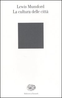 Libro cultura delle città di Lewis Mumford - ean 9788806187040 - Einaudi