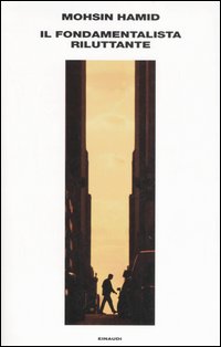 Libro fondamentalista riluttante di Mohsin Hamid - ean 9788806187101 - Einaudi