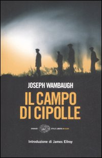 Libro campo di cipolle di Joseph Wambaugh - ean 9788806187125 - Einaudi