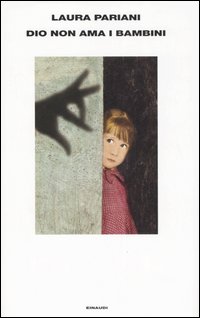 Libro Dio non ama i bambini di Laura Pariani - ean 9788806187606 - Einaudi