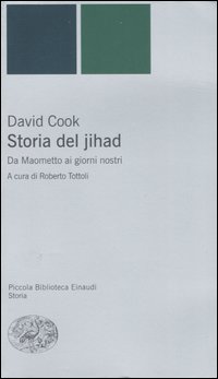 Libro Storia del jihad. Da Maometto ai giorni nostri di David Cook - ean 9788806187798 - Einaudi