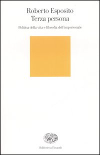 Libro Terza persona. Politica della vita e filosofia dell'impersonale di Roberto Esposito - ean 9788806187811 - Einaudi
