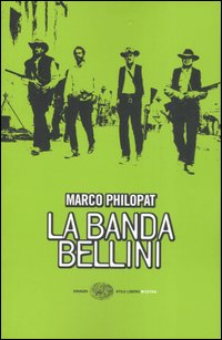 Libro banda Bellini di Marco Philopat - ean 9788806187859 - Einaudi