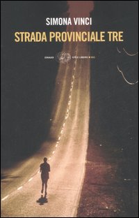 Libro Strada provinciale tre di Simona Vinci - ean 9788806187873 - Einaudi