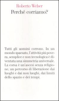 Libro Perché corriamo? di Roberto Weber - ean 9788806187996 - Einaudi