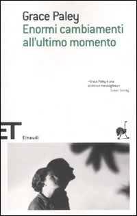 Libro Enormi cambiamenti all'ultimo momento di Grace Paley - ean 9788806188214 - Einaudi