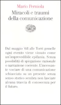 Libro Miracoli e traumi della comunicazione di Mario Perniola - ean 9788806188269 - Einaudi