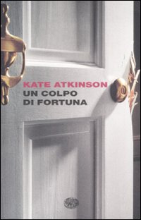 Libro colpo di fortuna di Kate Atkinson - ean 9788806188740 - Einaudi
