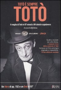 Libro Totò è sempre Totò. Il meglio di Totò in 97 minuti e 94 sketch-capolavoro di Valentina Pattavina - ean 9788806188931 - Einaudi