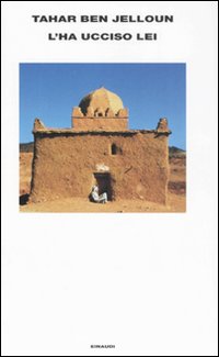 Libro L'ha ucciso lei di Tahar Ben Jelloun - ean 9788806189181 - Einaudi