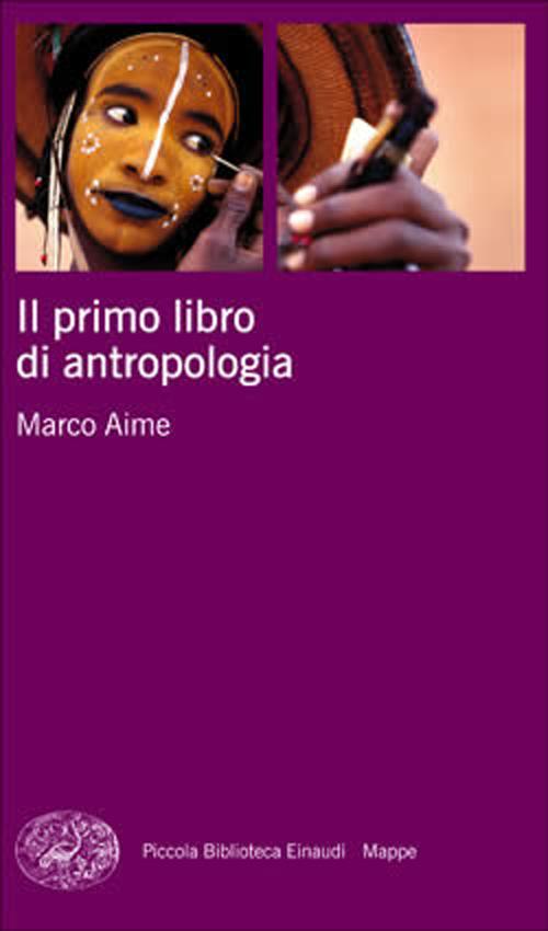 Libro primo libro di antropologia di Marco Aime - ean 9788806189204 - Einaudi