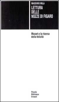 Libro Lettura delle «Nozze di Figaro». Mozart e la ricerca della felicità di Massimo Mila - ean 9788806189372 - Einaudi