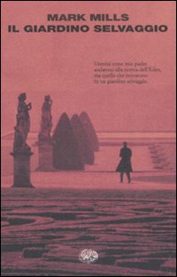 Libro giardino selvaggio di Mark Mills - ean 9788806189501 - Einaudi