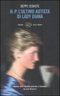 Libro H. P. L'ultimo autista di Lady Diana di Beppe Sebaste - ean 9788806189839 - Einaudi