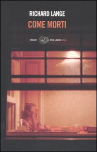 Libro Come morti di Richard Lange - ean 9788806189884 - Einaudi