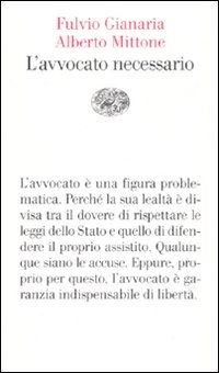 Libro avvocato necessario di Fulvio Gianaria; Alberto Mittone - ean 9788806190064 - Einaudi
