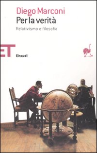 Libro Per la verità. Relativismo e la filosofia di Diego Marconi - ean 9788806190071 - Einaudi