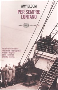 Libro Per sempre lontano di Amy Bloom - ean 9788806190170 - Einaudi