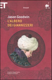 Libro albero dei giannizzeri di Jason Goodwin - ean 9788806190460 - Einaudi