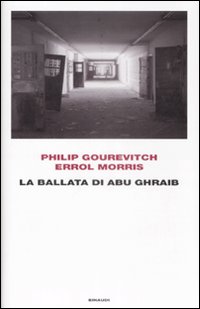 Libro ballata di Abu Ghraib di Philip Gourevitch; Errol Morris - ean 9788806190811 - Einaudi