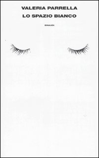Libro spazio bianco di Valeria Parrella - ean 9788806190965 - Einaudi