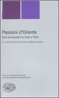 Libro Passioni d'Oriente. Eros ed emozioni in India e Tibet di  - ean 9788806191078 - Einaudi