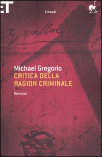 Libro Critica della ragion criminale di Michael Gregorio - ean 9788806191221 - Einaudi