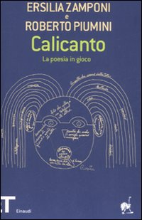 Libro Calicanto. La poesia in gioco di Ersilia Zamponi; Roberto Piumini - ean 9788806191245 - Einaudi
