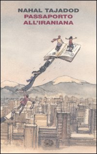 Libro Passaporto all'iraniana di Nahal Tajadod - ean 9788806191313 - Einaudi
