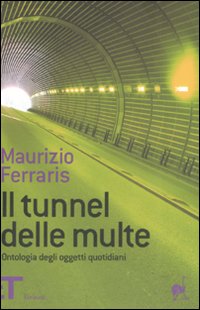 Libro tunnel delle multe. Ontologia degli oggetti quotidiani di Maurizio Ferraris - ean 9788806191344 - Einaudi