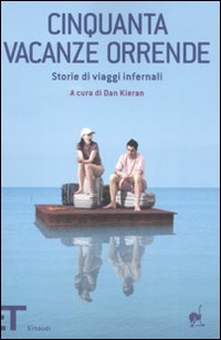 Libro Cinquanta vacanze orrende. Storie di viaggi infernali di  - ean 9788806191481 - Einaudi