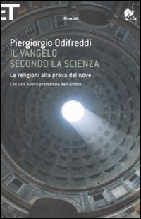 Libro Vangelo secondo la scienza. Le religioni alla prova del nove di Piergiorgio Odifreddi - ean 9788806191528 - Einaudi