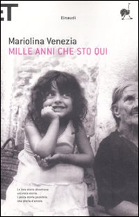 Libro Mille anni che sto qui di Mariolina Venezia - ean 9788806191597 - Einaudi