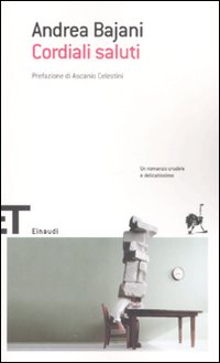 Libro Cordiali saluti di Andrea Bajani - ean 9788806191627 - Einaudi