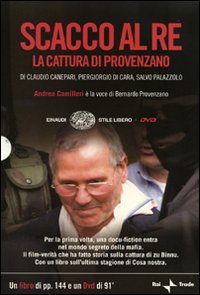 Libro Scacco al re. La cattura di Provenzano. DVD di Claudio Canepari; Piergiorgio Di Cara; Salvo Palazzolo - ean 9788806191832 - Einaudi