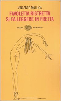 Libro Favoletta ristretta si fa leggere in fretta di Vincenzo Mollica - ean 9788806191948 - Einaudi