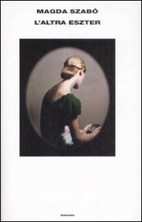 Libro altra Eszter di Magda Szabò - ean 9788806191986 - Einaudi