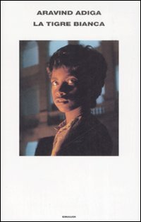 Libro tigre bianca di Aravind Adiga - ean 9788806192006 - Einaudi