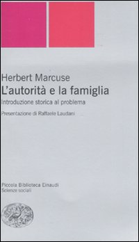Libro autorità e la famiglia. Introduzione storica al problema di Herbert Marcuse - ean 9788806192211 - Einaudi