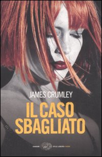 Libro caso sbagliato di James Crumley - ean 9788806192259 - Einaudi